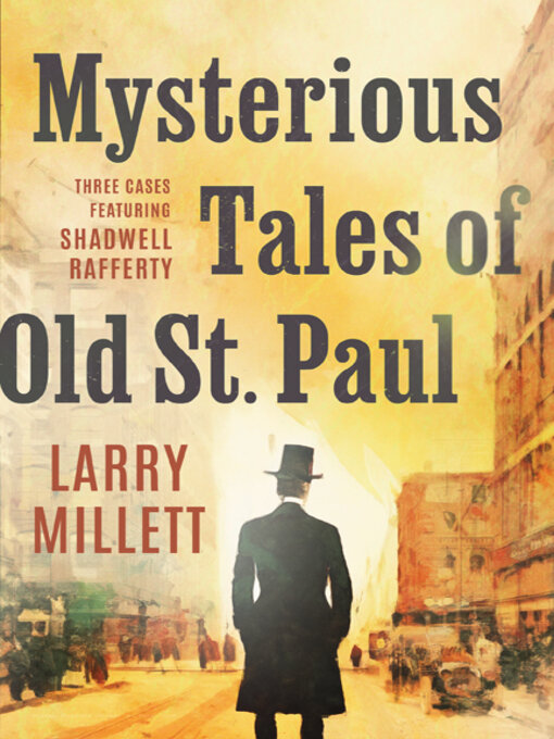 Title details for Mysterious Tales of Old St. Paul by Larry Millett - Wait list